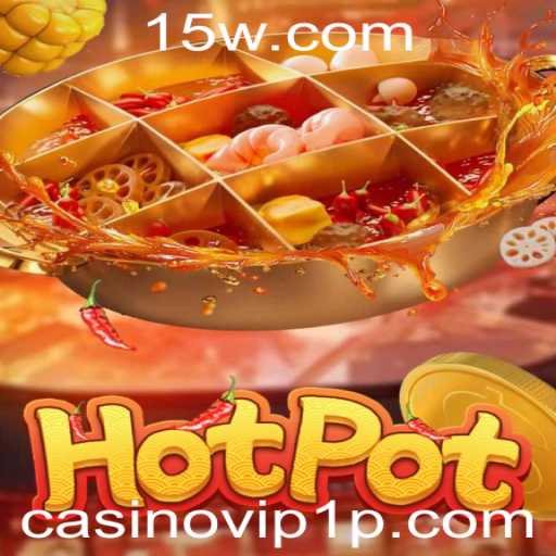 Explorando o Excitante Mundo do Jogo Hotpot no Casino VIP 1